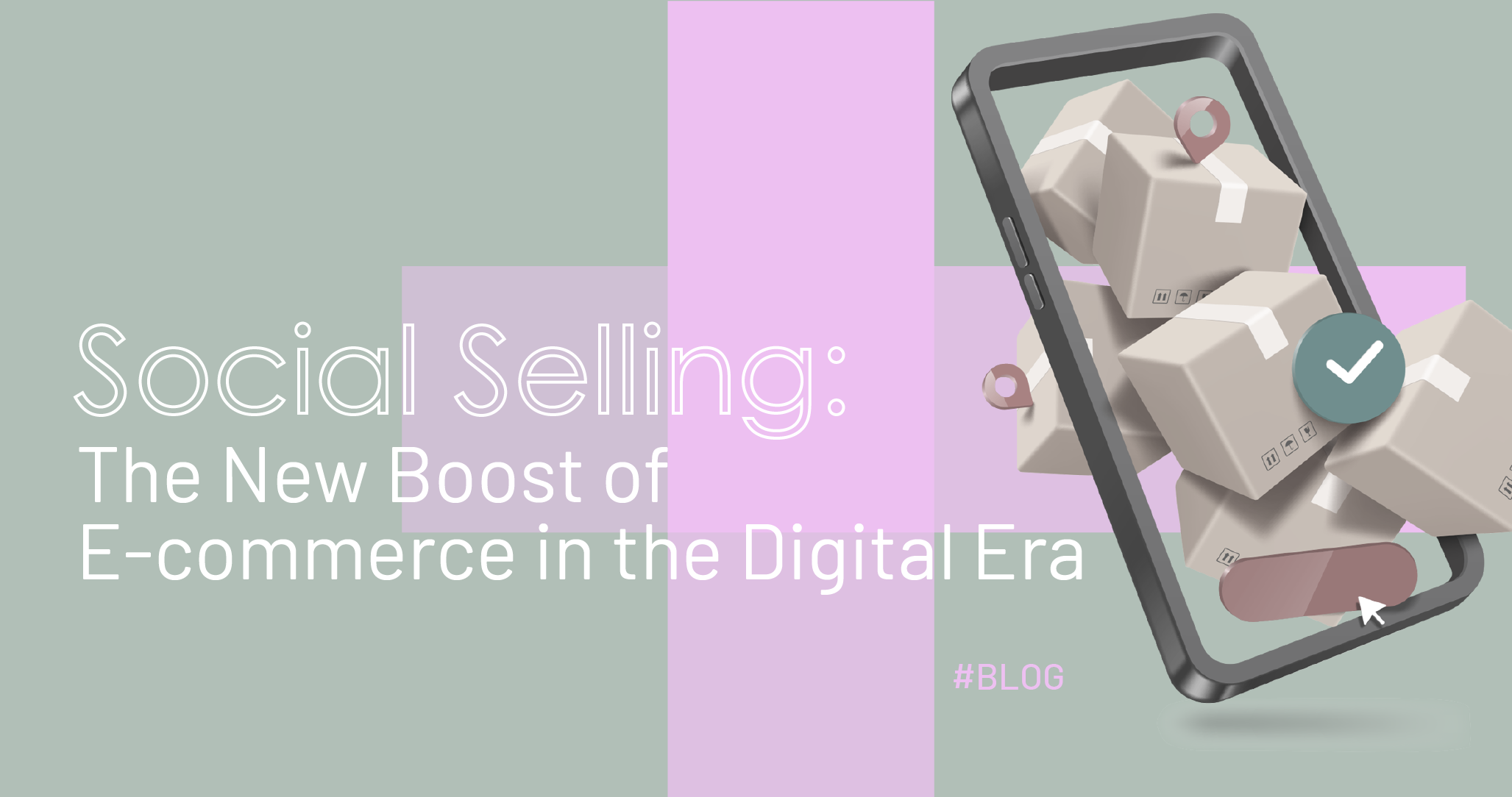 Social Selling: The New Boost of E-commerce in the Digital Era