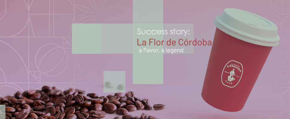 Succes Story: La Flor de Córdoba, a flavor, a story