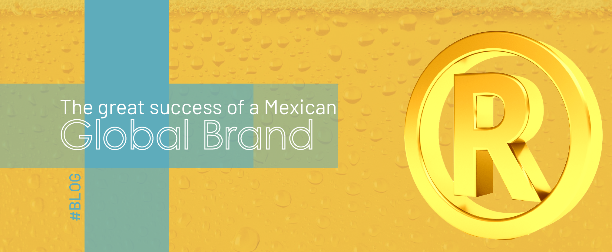 The great success of a Mexican Global Brand