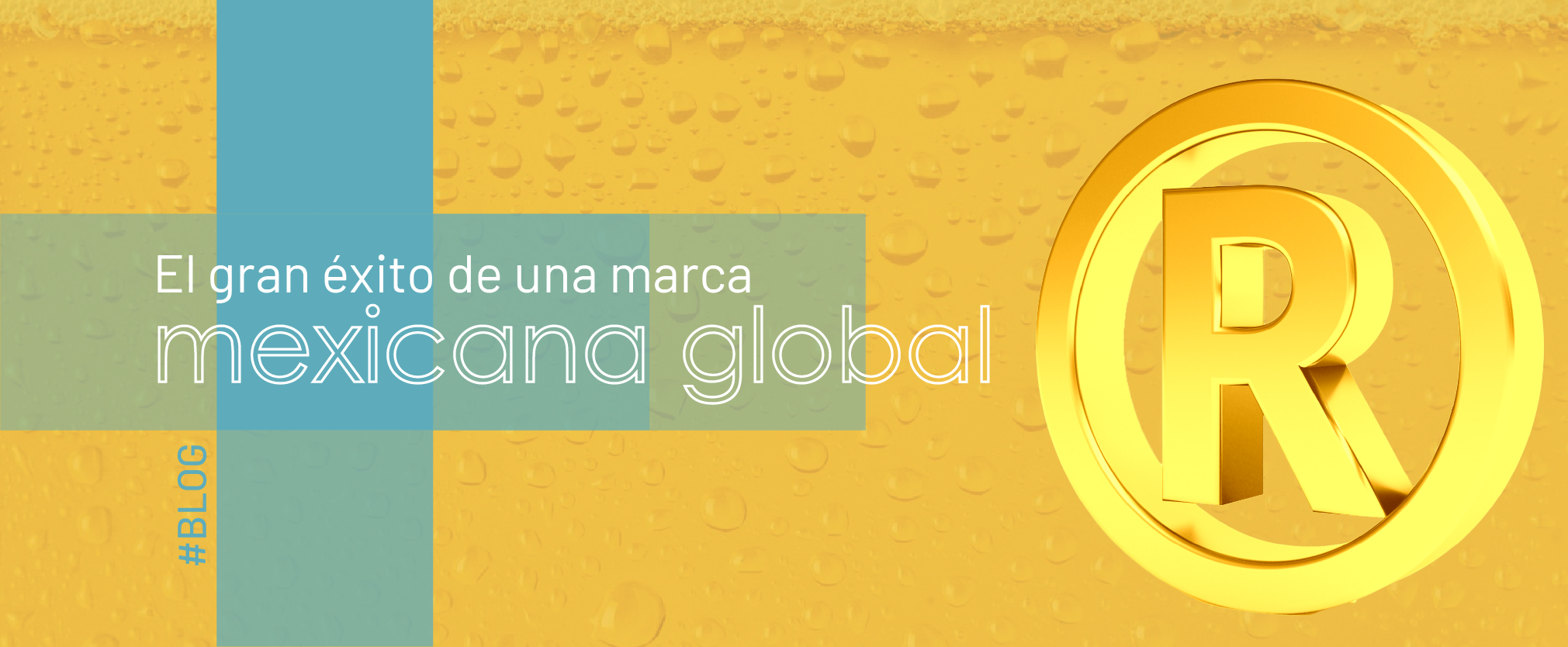 El gran éxito de una Marca Mexicana Global